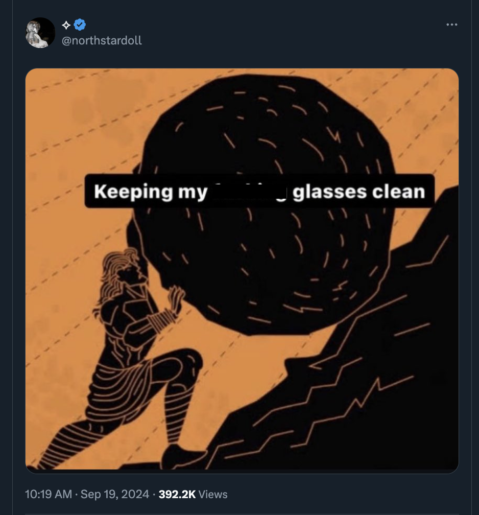 sisyphus dishes meme - Keeping my glasses clean Views